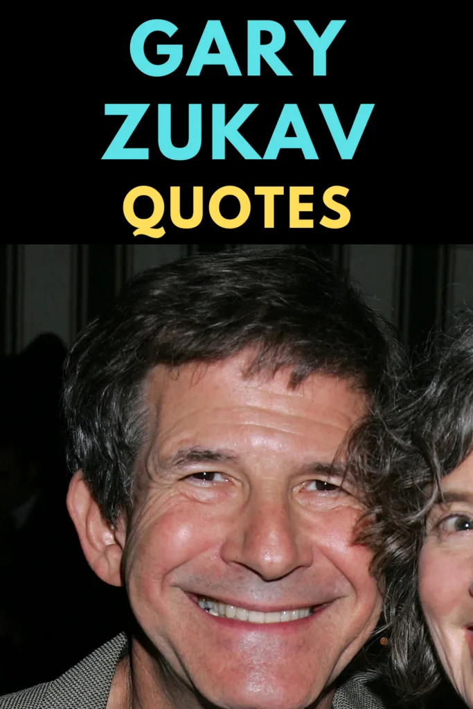 Gary Zukav quotes